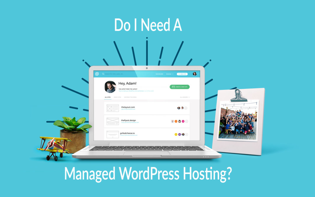 What is a Managed WordPress Hosting? – Do I need one?